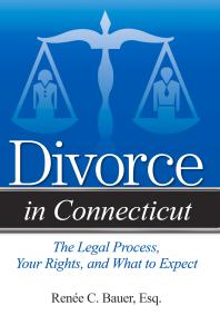 Divorce In Connecticut The Legal Process Your Rights And What To Expect Rene C Bauer