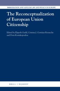 The Reconceptualization Of European Union Citizenship 1st Edition Elspeth Guild Cristina Gortzar Rotaeche Dora Kostakopoulou