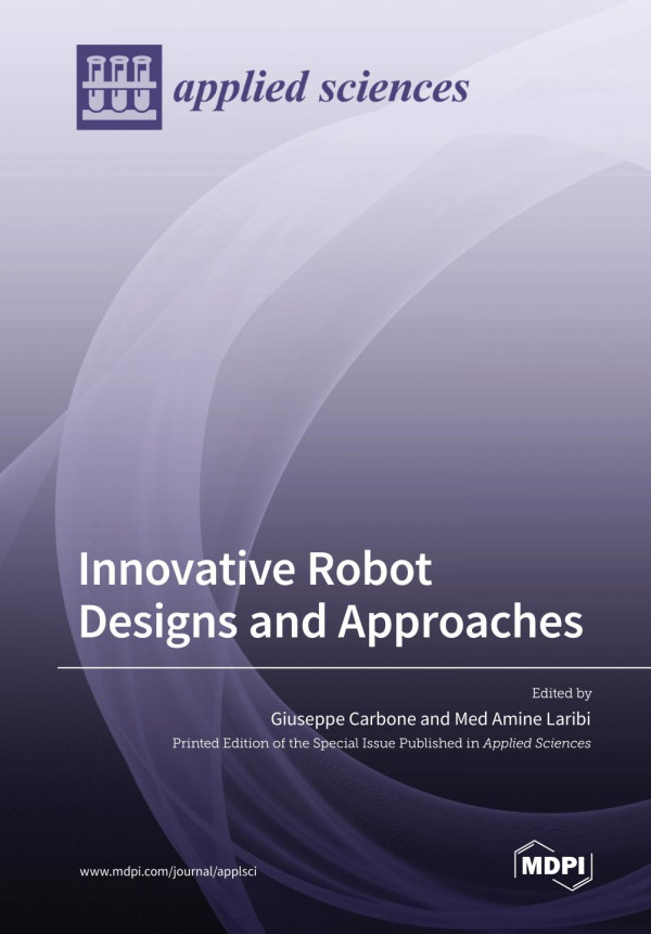 Innovative Robot Designs And Approaches Giuseppe Carbone Med Amine Laribi