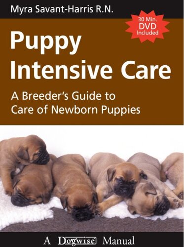 Puppy Intensive Care A Breeders Guide To Care Of Newborn Puppies Myra Savantharris
