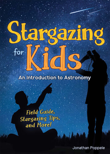 Stargazing For Kids An Introduction To Astronomy Jonathan Poppele