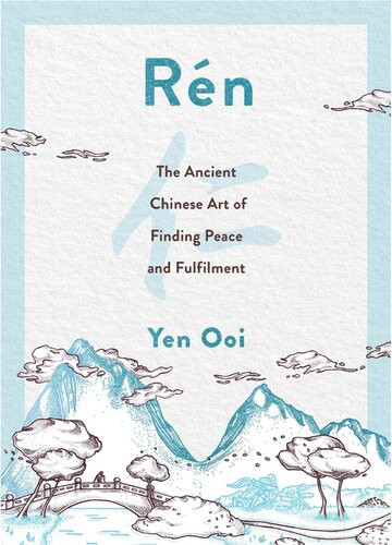Rn The Ancient Chinese Art Of Finding Peace And Fulfilment Yen Ooi
