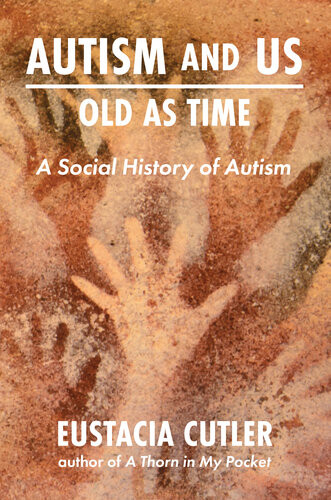 Autism And Us Old As Time A Social History Of Autism Eustacia Cutler