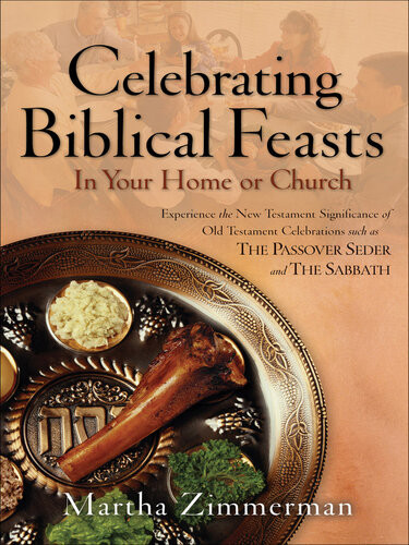 Celebrating Biblical Feasts In Your Home Or Church Martha Zimmerman