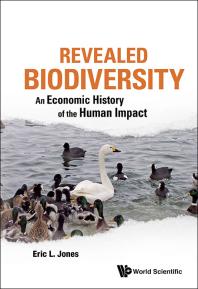 Revealed Biodiversity An Economic History Of The Human Impact Eric L Jones Eric L Jones