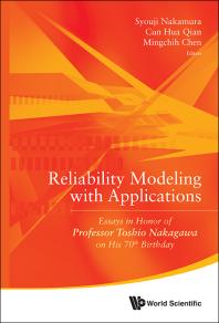 Reliability Modeling With Applications Essays In Honor Of Professor Toshio Nakagawa On His 70th Birthday Syouji Nakamura Cun Hua Qian Mingchih Chen