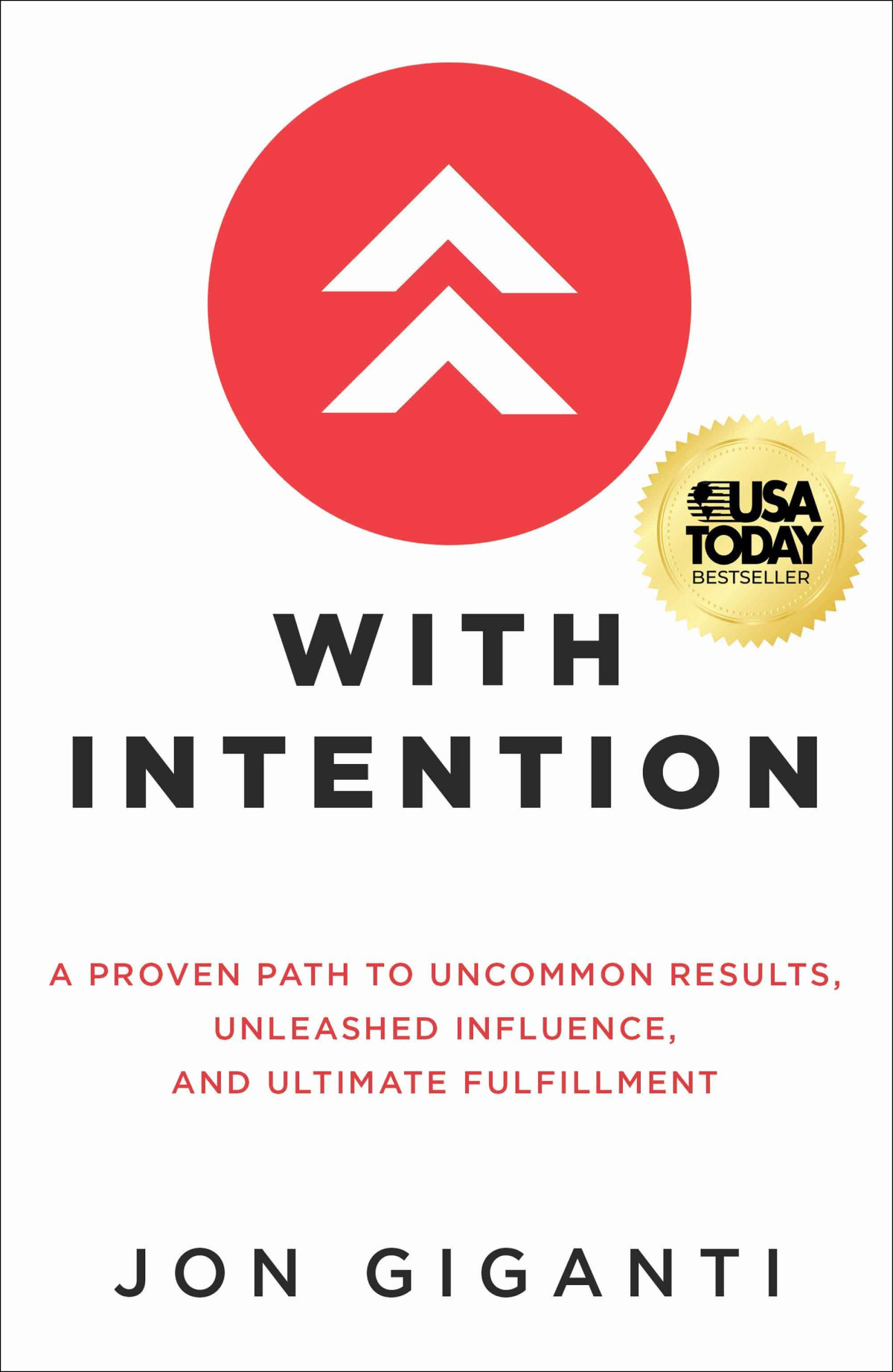 With Intention A Proven Path To Uncommon Results Unleashed Influence And Ultimate Fulfillment Jon Giganti