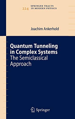 Quantum Tunneling In Complex Systems The Semiclassical Approach Joachim Ankerhold