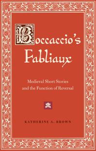 Boccaccios Fabliaux Medieval Short Stories And The Function Of Reversal 1st Edition Katherine A Brown