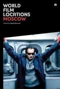 World Film Locations Moscow Moscow 1st Edition Birgit Beumers