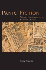 Panic Fiction Women And Antebellum Economic Crisis 4th Edition Mary Templin