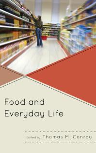 Food And Everyday Life Thomas M Conroy Irina D Mihalache J Nikol Beckham Huitun Chuang Matthew Day Stephanie Greene Joanna Henryks Stacy M Jameson Marianne Legreco David Livert