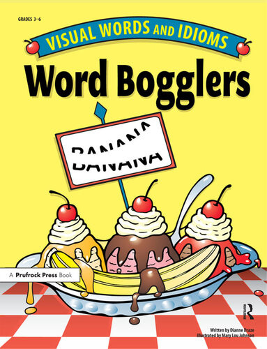 Word Bogglers Visual Words And Idioms Grades 36 Dianne Draze