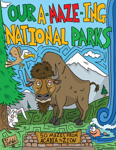 Our Amazeing National Parks 50 Mazes From Acadia To Zion Joseph Wos Joe Wos