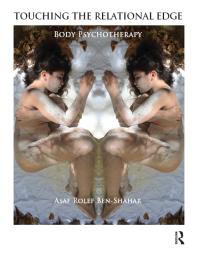 Touching The Relational Edge Body Psychotherapy Asaf Rolef Benshahar