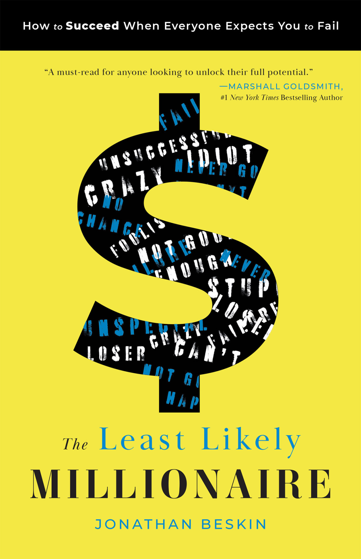 The Least Likely Millionaire How To Succeed When Everyone Expects You To Fail Jonathan Beskin