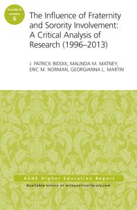 The Influence Of Fraternity And Sorority Involvement A Critical Analysis Of Research 1996 2013 Aehe Volume 39 Number 6 1st Edition J Patrick Biddix Malinda M Matney Eric M Norman Georgianna L Martin