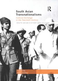 South Asian Transnationalisms Cultural Exchange In The Twentieth Century 1st Edition Babli Sinha Boria Majumdar