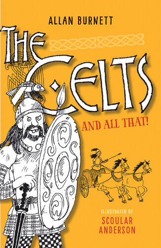 The Celts And All That Allan Burnett Scoular Anderson