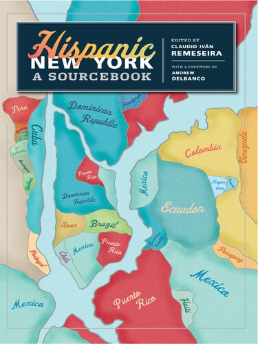 Hispanic New York A Sourcebook Claudio Iván Remeseira
