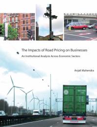 The Impacts Of Road Pricing On Businesses An Institutional Analysis Across Economic Sectors 1st Edition A Mahendra