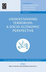 Understanding Terrorism A Socioeconomic Perspective Raul Caruso Andrea Locatelli