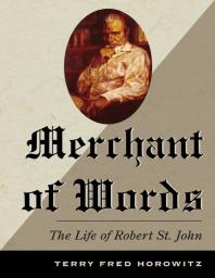 Merchant Of Words The Life Of Robert St John Terry Fred Horowitz