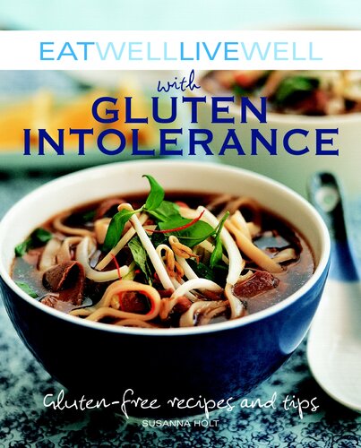 Eat Well Live Well With Gluten Intolerance Glutenfree Recipes And Tips Susanna Holt