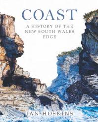 Coast A History Of The New South Wales Edge Ian Hoskins