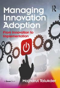 Managing Innovation Adoption From Innovation To Implementation Majharul Talukder