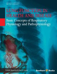 Lung Function In Health And Disease Basic Concepts Of Respiratory Physiology And Pathophysiology 1st Edition Camillo Peracchia Nasr H Anaizi