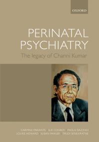 Perinatal Psychiatry The Legacy Of Channi Kumar Carmine Pariante Sue Conroy Paola Dazzan Louise Howard Susan Pawlby Trudi Seneviratne