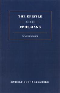 Epistle To The Ephesians A Commentary 1st Edition Rudolf Schnackenburg Helen Heron Trans