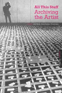 All This Stuff Archiving The Artist Judy Vaknin Karyn Stuckey Victoria Lane
