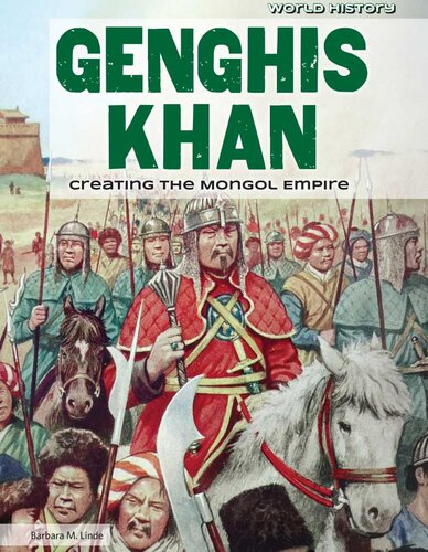 Genghis Khan Creating The Mongol Empire Barbara M Linde