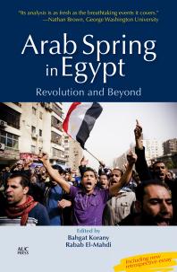 Arab Spring In Egypt Revolution And Beyond 1st Edition Bahgat Korany Rabab Elmahdi Rabab Elmahdi