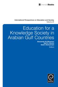 Education For A Knowledge Society In Arabian Gulf Countries Alexander W Wiseman Naif H Alromi Saleh A Alshumrani Alexander W Wiseman