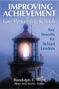 Improving Achievement In Lowperforming Schools Key Results For School Leaders 1st Edition Randolph E Ward Mary Ann Burke