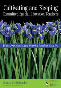 Cultivating And Keeping Committed Special Education Teachers What Principals And District Leaders Can Do 1st Edition Bonnie S Billingsley