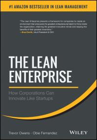 The Lean Enterprise How Corporations Can Innovate Like Startups 1st Edition Trevor Owens Obie Fernandez Grace Ng