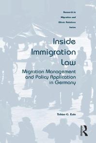 Inside Immigration Law Migration Management And Policy Application In Germany 1st Edition Tobias G Eule Professor Maykel Verkuyten