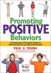 Promoting Positive Behaviors An Elementary Principals Guide To Structuring The Learning Environment 1st Edition Paul G Young