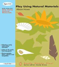 Play Using Natural Materials First Edition Alison Howe Green Sandy