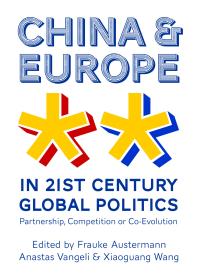 China And Europe In 21st Century Global Politics Partnership Competition Or Coevolution 1st Edition Frauke Austermann Xiaoguang Wang Anastas Vangeli
