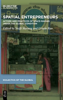 Spatial Entrepreneurs Actors And Their Practices Of Spacemaking Under The Global Condition Steffi Marung