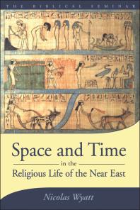 Space And Time In The Religious Life Of The Near East 1st Edition Nicolas Wyatt