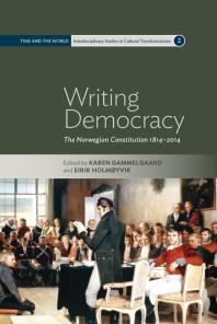 Writing Democracy The Norwegian Constitution 18142014 1st Edition Karen Gammelgaard Eirik Holmyvik Eirik Holmyvik