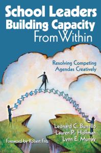 School Leaders Building Capacity From Within Resolving Competing Agendas Creatively 1st Edition Leonard C Burrello Lauren Hoffman Lynn Murray