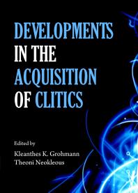Developments In The Acquisition Of Clitics 1st Edition Kleanthes K Grohmann Theoni Neokleous Dr Kleanthes K Grohmann Theoni Neokleous