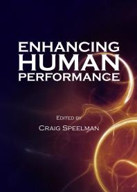 Enhancing Human Performance 1st Edition Craig Speelman Craig Speelman